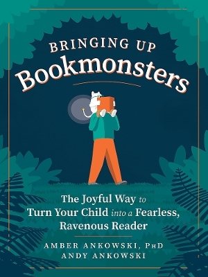 Bringing Up Bookmonsters - Andy Ankowski, Amber Ankowski