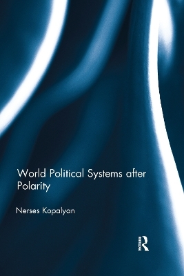 World Political Systems after Polarity - Nerses Kopalyan