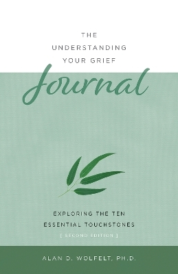 The Understanding Your Grief Journal - Alan D Wolfelt