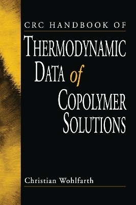 CRC Handbook of Thermodynamic Data of Copolymer Solutions - Christian Wohlfarth