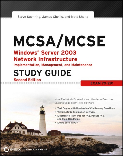 MCSA / MCSE: Windows Server 2003 Network Infrastructure Implementation, Management, and Maintenance Study Guide -  James Chellis,  Matthew Sheltz,  Steve Suehring