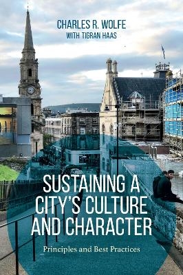 Sustaining a City's Culture and Character - Charles R. Wolfe