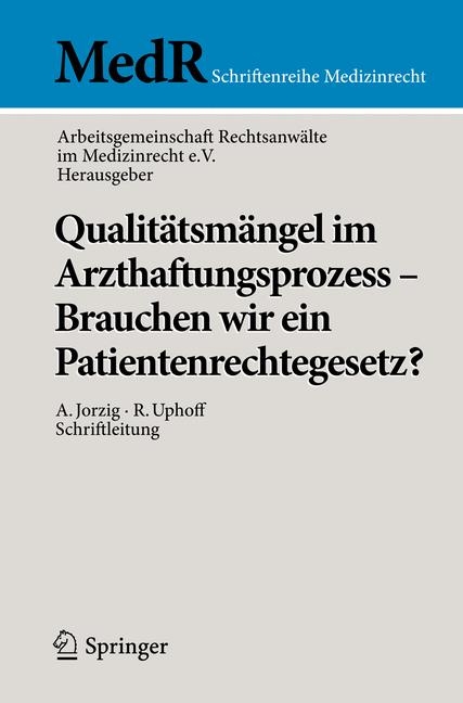 Qualitätsmängel im Arzthaftungsprozess - Brauchen wir ein Patientenrechtegesetz?