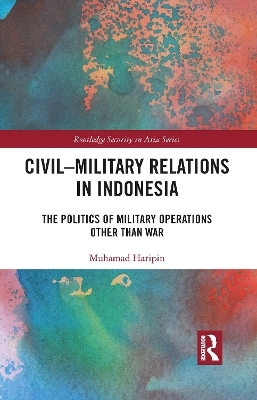 Civil-Military Relations in Indonesia - Muhamad Haripin