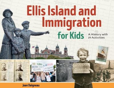 Ellis Island and Immigration for Kids - Jean Daigneau