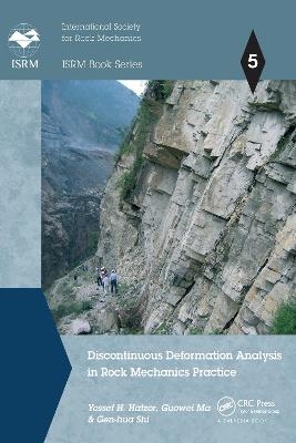 Discontinuous Deformation Analysis in Rock Mechanics Practice - Yossef H. Hatzor, Guowei Ma, Gen-Hua Shi