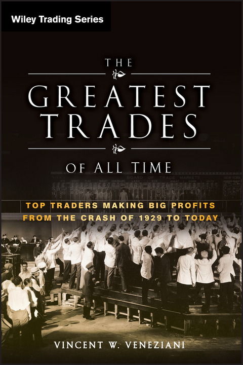 The Greatest Trades of All Time - Vince Veneziani