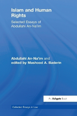 Islam and Human Rights - Abdullahi An-Na'im, edited by Mashood A. Baderin