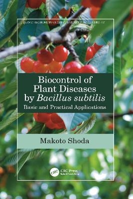 Biocontrol of Plant Diseases by Bacillus subtilis - Makoto Shoda