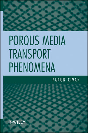 Porous Media Transport Phenomena -  Faruk Civan