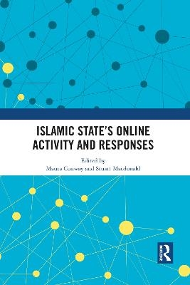 Islamic State’s Online Activity and Responses - 