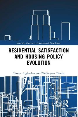 Residential Satisfaction and Housing Policy Evolution - Clinton Aigbavboa, Wellington Thwala