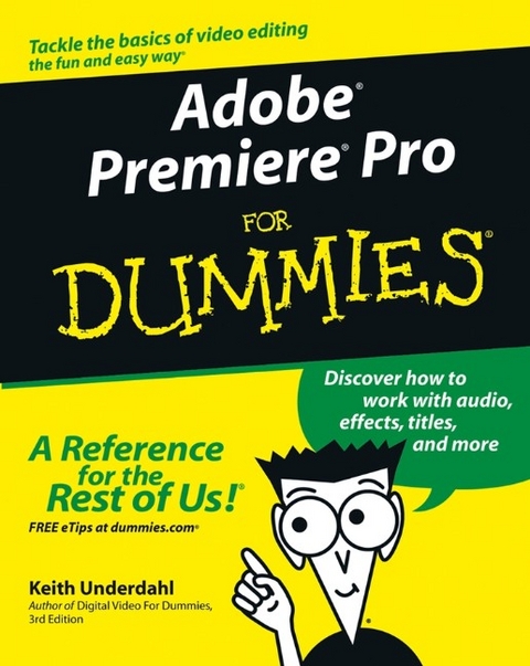 Adobe Premiere Pro For Dummies - Keith Underdahl