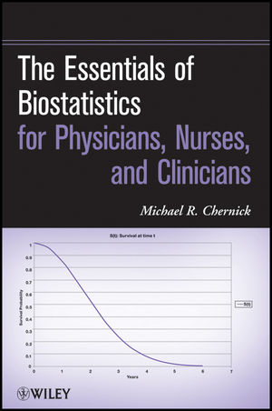 The Essentials of Biostatistics for Physicians, Nurses, and Clinicians - Michael R. Chernick