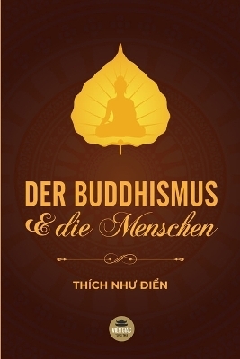 Der Buddhismus Und Die Menschen -  Thích Như Điển