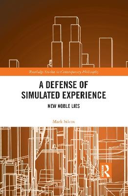 A Defense of Simulated Experience - Mark Silcox