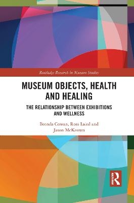 Museum Objects, Health and Healing - Brenda Cowan, Ross Laird, Jason McKeown