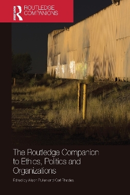 The Routledge Companion to Ethics, Politics and Organizations - 