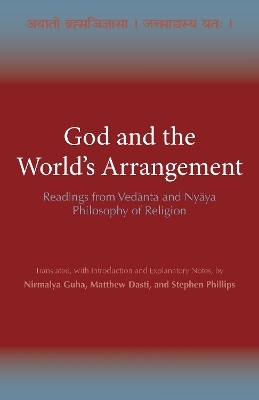 God and the World's Arrangement - Nirmalya Guha, Matthew Dasti, Stephen Phillips