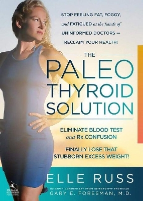 The Paleo Thyroid Solution - Elle Russ