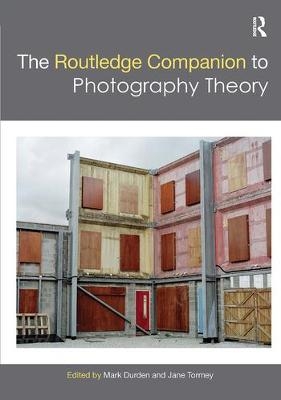 The Routledge Companion to Photography Theory - 