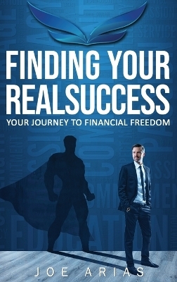 Finding Your RealSuccess - Joe Arias