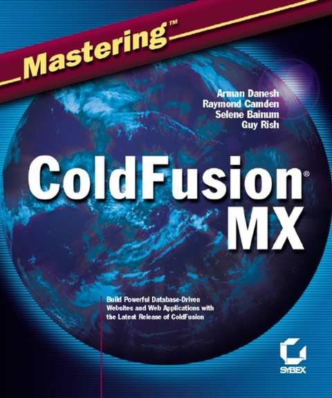 Mastering ColdFusion MX - Arman Danesh, Raymond Camden, Selene Bainum, Guy Rish