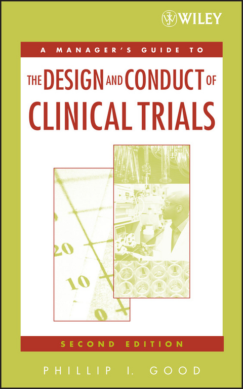 A Manager's Guide to the Design and Conduct of Clinical Trials - Phillip I. Good