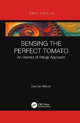 Sensing the Perfect Tomato - Denise Wilson