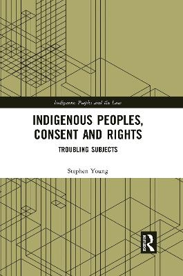 Indigenous Peoples, Consent and Rights - Stephen Young