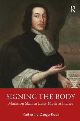 Signing the Body - Katherine Dauge-Roth