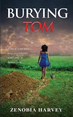 Burying TOM - Zenobia Harvey