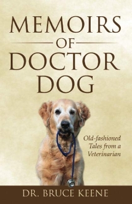 Memoirs of Doctor Dog - Bruce Keene