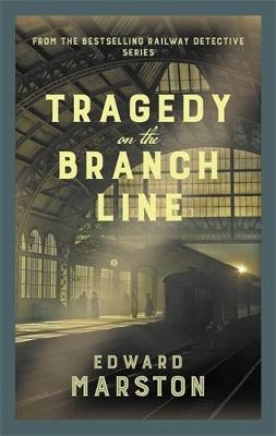 Tragedy on the Branch Line - Edward Marston