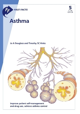 Fast Facts: Asthma - Jo A. Douglass, Timothy S.C. Hinks