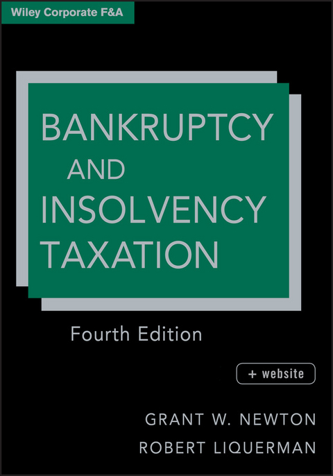 Bankruptcy and Insolvency Taxation - Grant W. Newton, Robert Liquerman