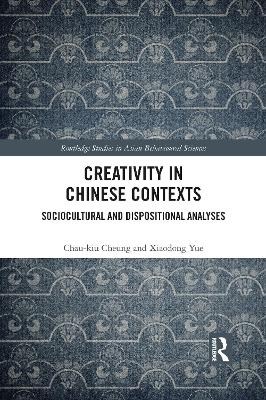 Creativity in Chinese Contexts - Chau-kiu Cheung, Xiaodong Yue