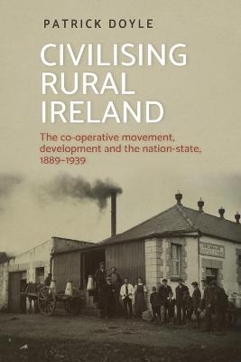 Civilising Rural Ireland - Patrick Doyle