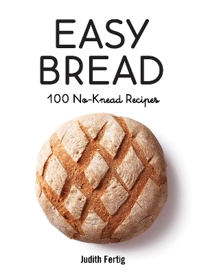 Easy Bread - Judith Fertig