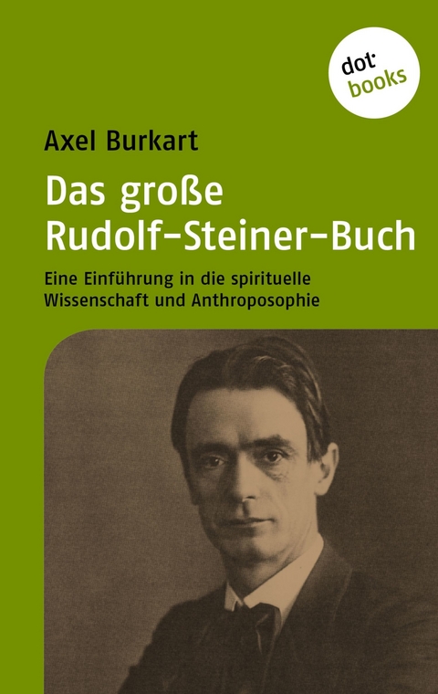 Das große Rudolf-Steiner-Buch - Axel Burkart