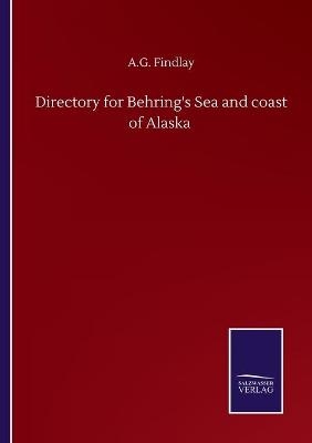 Directory for Behring's Sea and coast of Alaska - A. G. Findlay