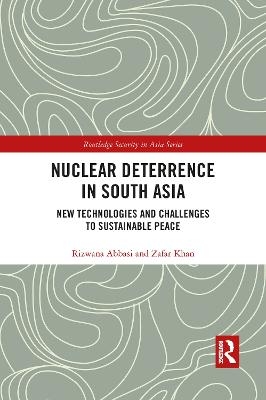 Nuclear Deterrence in South Asia - Rizwana Abbasi, Zafar Khan