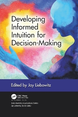 Developing Informed Intuition for Decision-Making - Jay Liebowitz