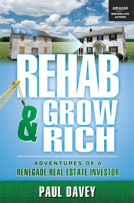 REHAB & GROW RICH - Paul Davey