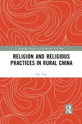 Religion and Religious Practices in Rural China - Mu Peng