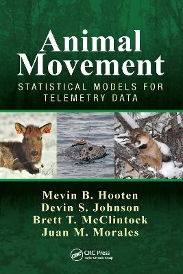 Animal Movement - Mevin B. Hooten, Devin S. Johnson, Brett T. McClintock, Juan M. Morales