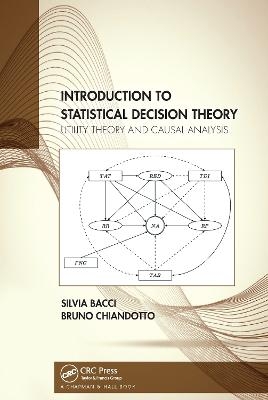 Introduction to Statistical Decision Theory - Silvia Bacci, Bruno Chiandotto