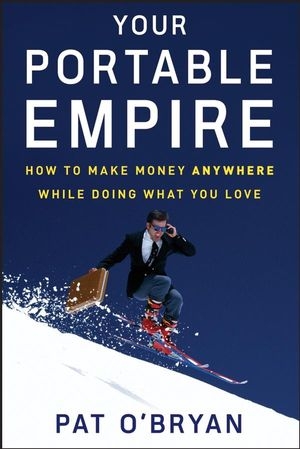 Your Portable Empire -  Pat O'Bryan