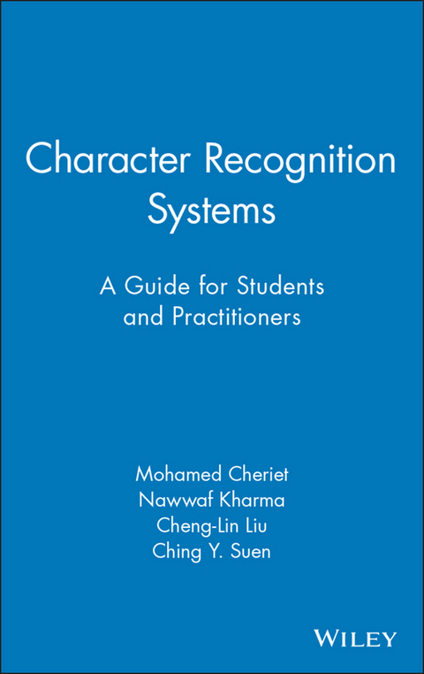 Character Recognition Systems - Mohammed Cheriet, Nawwaf Kharma, Cheng-Lin Liu, Ching Suen