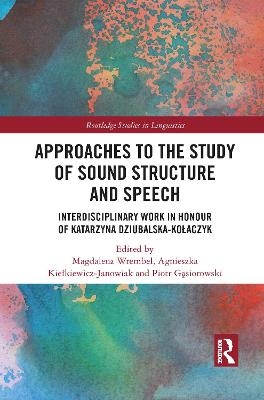 Approaches to the Study of Sound Structure and Speech - 